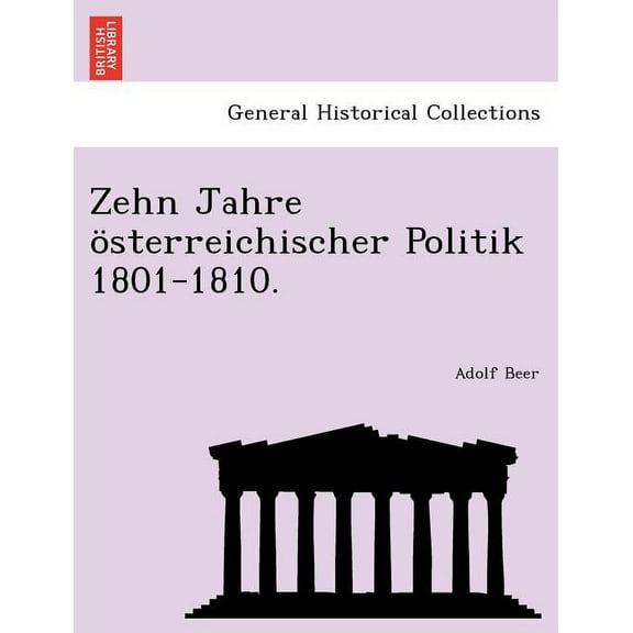 Zehn Jahre österreichischer Politik 1801-1810. (Paperback)
