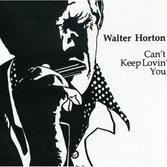 Big Walter Horton - Can't Keep Lovin You - Blues - CD