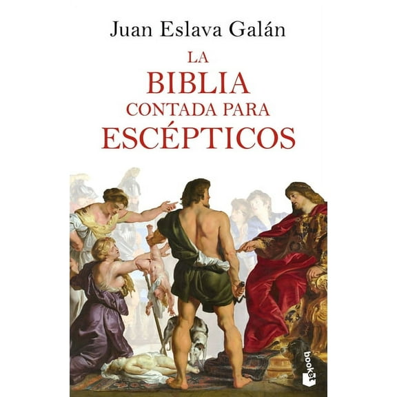 La Biblia Contada Para Escépticos (Paperback)