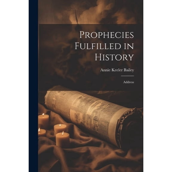 Prophecies Fulfilled in History : Address (Paperback)
