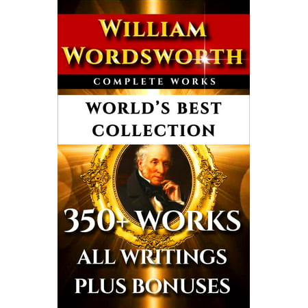 William Wordsworth Complete Works – World’s Best Collection -