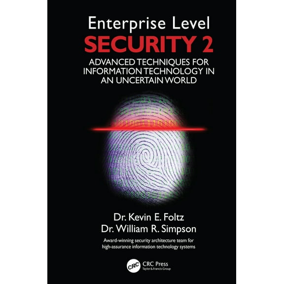 Enterprise Level Security 2: Advanced Techniques for Information Technology in an Uncertain World, (Hardcover)