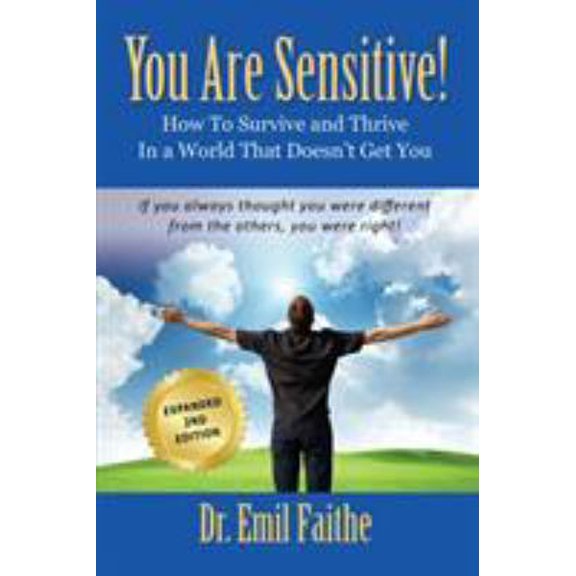 Pre-Owned YOU ARE SENSITIVE! How to Survive and Thrive in a World That Doesn't Get You - SECOND EDITION (Paperback) 1634921399 9781634921398