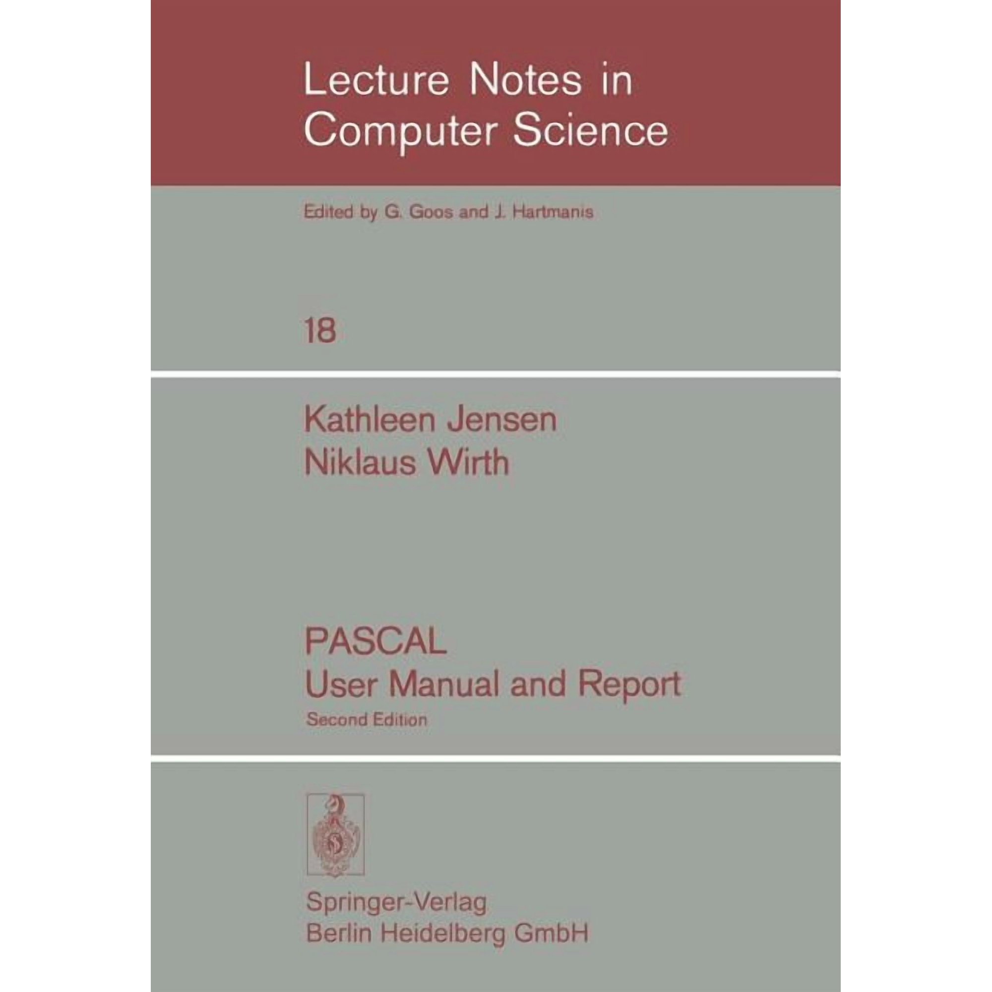 Lecture Notes in Computer Science Pascal User Manual and Report, Book 18, (Paperback)
