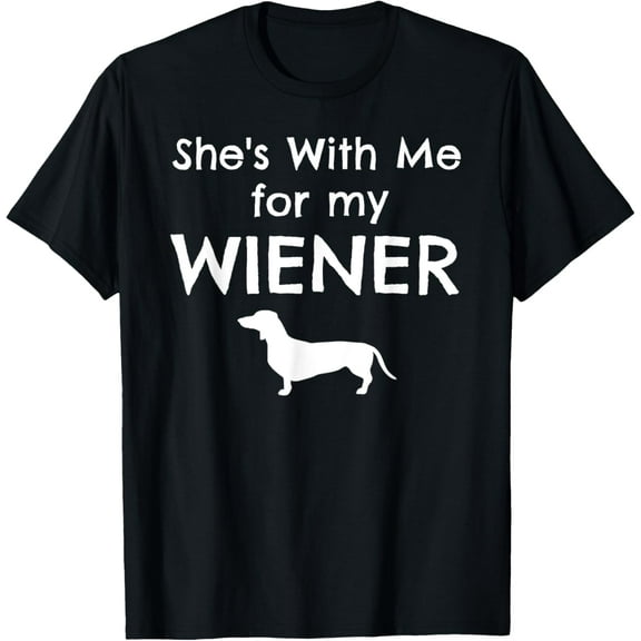 She's With Me for my Wiener Matching Dachshund Dog Couples T-Shirt