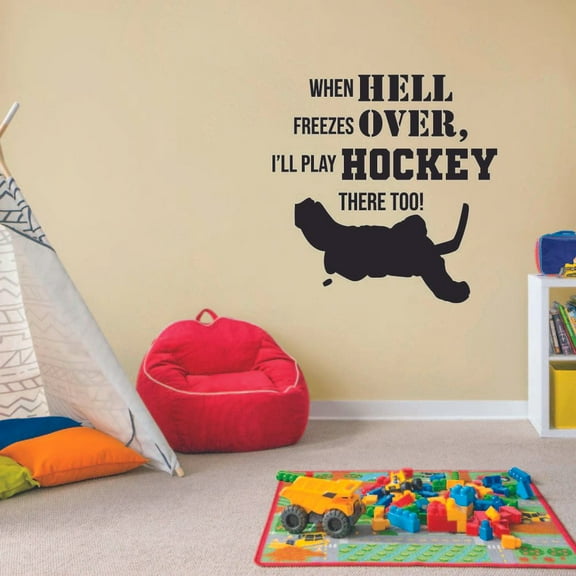 When Hell Freezes Over I'll Play Hockey There Too Hockey Quotes Quote Hockey Sport Inspirational Quotes Wall Sticker Vinyl Decal For Home Living Room Bedroom Decoration Sticker Decal Size (40x40 inch)