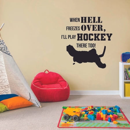 When Hell Freezes Over I'll Play Hockey There Too Hockey Quotes Quote Hockey Sport Inspirational Quotes Wall Sticker Vinyl Decal For Home Living Room Bedroom Decoration Sticker Decal Size (40x40 inch)