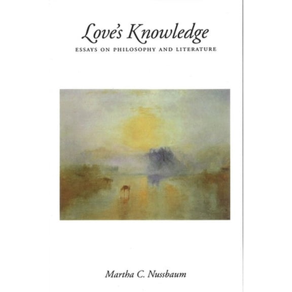Pre-Owned Love's Knowledge: Essays on Philosophy and Literature (Paperback) 0195074858 9780195074857