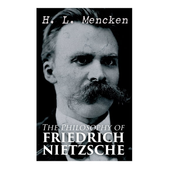 The Philosophy of Friedrich Nietzsche, (Paperback)