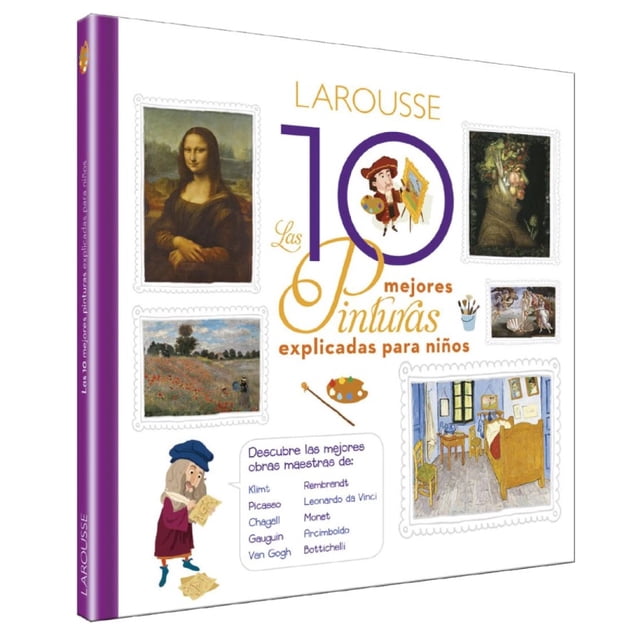LAS 10 MEJORES PINTURAS EXPLICADAS PARA NIÑOS LAROUSSE EDICIONES SOPHIE CREPON