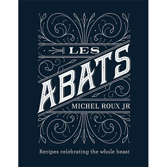 Les Abats: Recipes Celebrating the Whole Beast (Hardcover)
