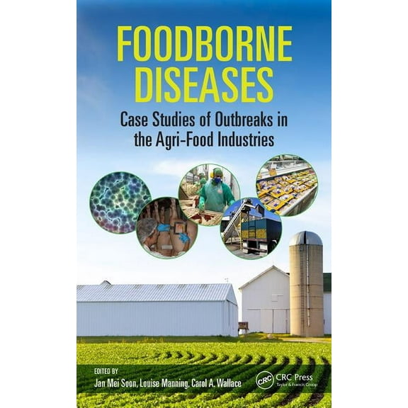 Foodborne Diseases: Case Studies of Outbreaks in the Agri-Food Industries, (Hardcover)