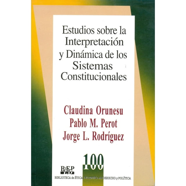Estudios sobre la interpretación dinámica de los sistemas constitucionales