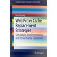 thumbnail image 2 of Web Proxy Cache Replacement Strategies: Simulation, Implementation, and Performance Evaluation (SpringerBriefs in Computer Science), 2 of 2