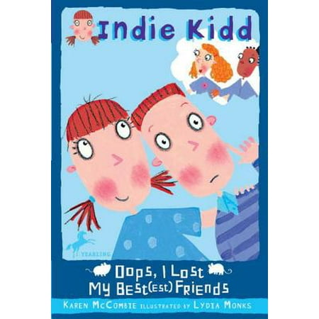 Indie Kidd: Oops, I Lost My Best(est) Friends -
