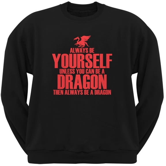 Always Be Yourself Dragon Black Adult Crew Neck Sweatshirt