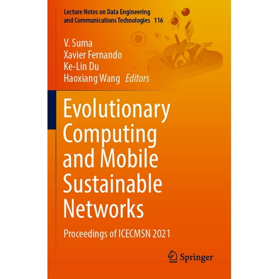Lecture Notes on Data Engineering and Co Evolutionary Computing and Mobile Sustainable Networks: Proceedings of Icecmsn 2021, Book 116, (Paperback)