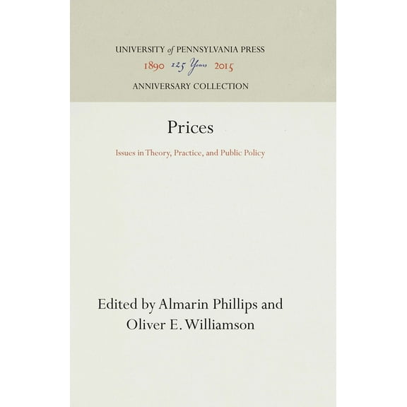 Anniversary Collection: Prices: Issues in Theory, Practice, and Public Policy (Hardcover)