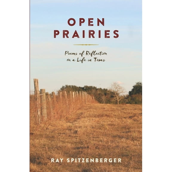 Open Prairies : Poems of Reflection on a Life in Texas (Paperback)