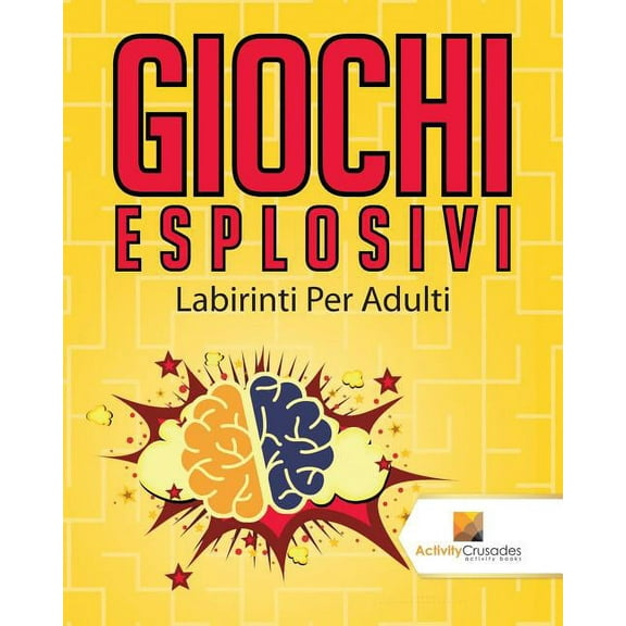 Giochi Esplosivi: Labirinti Per Adulti, (Paperback)