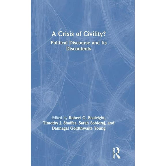 A Crisis of Civility?: Political Discourse and Its Discontents, (Hardcover)