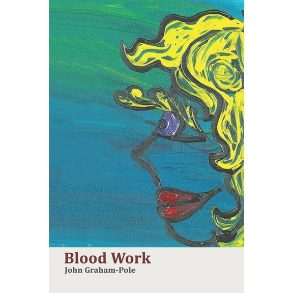 Blood Work (Paperback) by John Graham-Pole