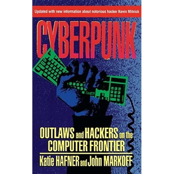 Pre-Owned Cyberpunk: Outlaws and Hackers on the Computer Frontier, Revised (Paperback) 0684818620 9780684818627