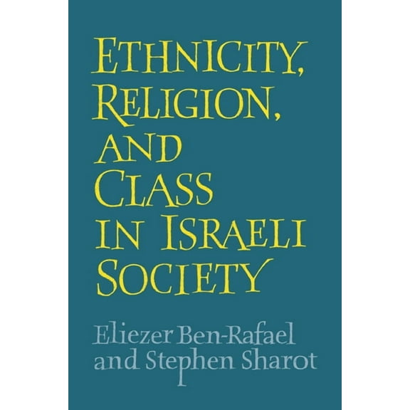 Ethnicity, Religion and Class in Israeli Society, (Hardcover)