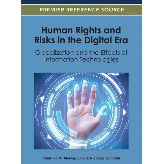 Human Rights and Risks in the Digital Era: Globalization and the Effects of Information Technologies (Hardcover)