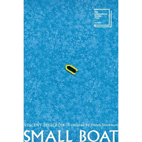 Small Boat: A Novel Binding: Hardcover