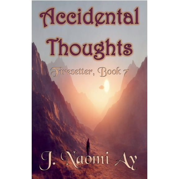 Firesetter Accidental Thoughts, Book 7, (Paperback)