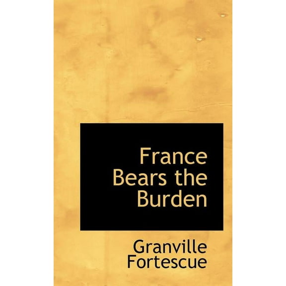 France Bears the Burden (Paperback)