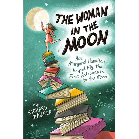 The Woman in the Moon: How Margaret Hamilton Helped Fly the First Astronauts to the Moon, (Paperback)