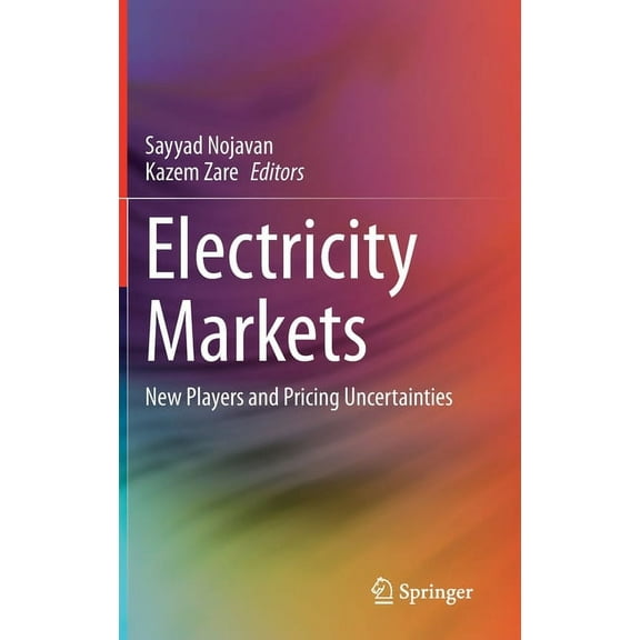 Electricity Markets: New Players and Pricing Uncertainties, (Hardcover)