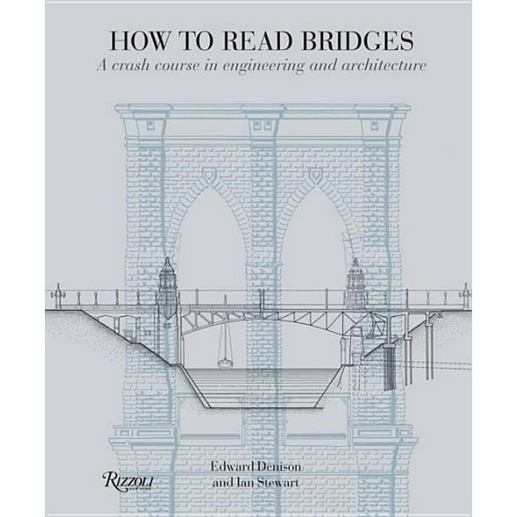 How To Read...: How to Read Bridges : A Crash Course In Engineering and Architecture (Paperback)