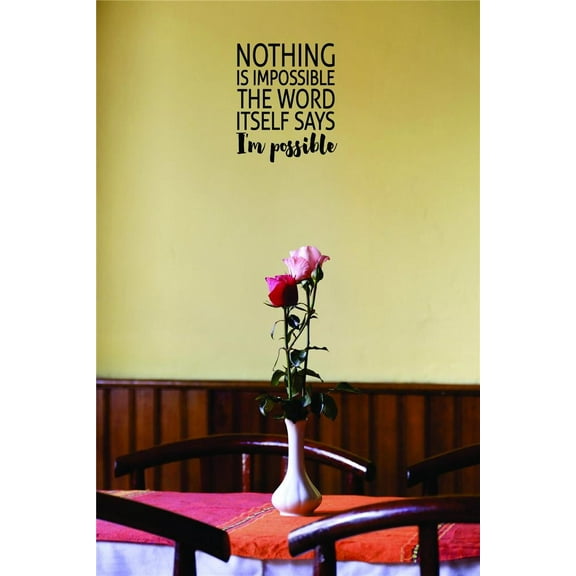 Nothing Is Impossible The Word Itself Says Im Impossible Bride Groom Marriage Vows Forever Ring Engagement Flower Girl Roses Decorating Girl Boy Bedroom Wall Decal Sticker - Size: 14 Inch x 20 Inch