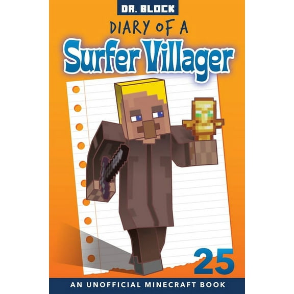 Diary of a Surfer Villager Diary of a Surfer Villager, Book 25: an unofficial Minecraft book, Book 25, (Paperback)