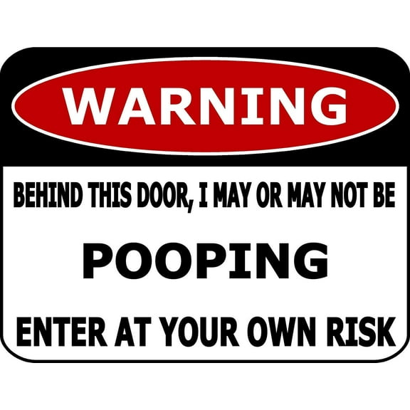 PCSCP PCSCP Warning Behind This Door, I May Or May Not Be Pooping Enter At Your Own Risk 11 inch by 9.5 inch Laminated Funny Sign