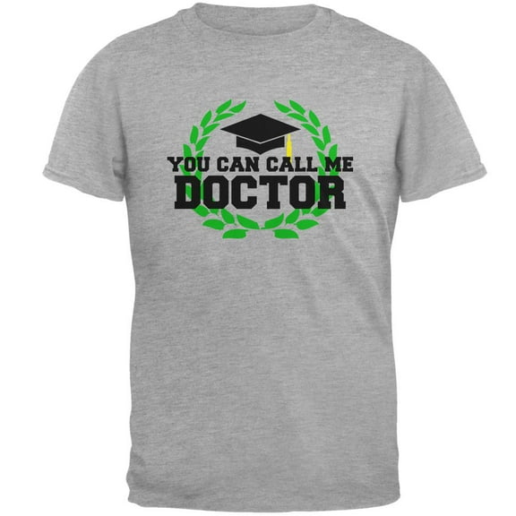 Graduation You Can Call Me Doctor Mens Soft T Shirt Heather SM