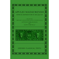 Oxford Classical Texts Apuleius: Fragmentary Works (Apulei Madaurensis Operum Deperditorum Reliquiae), (Hardcover)