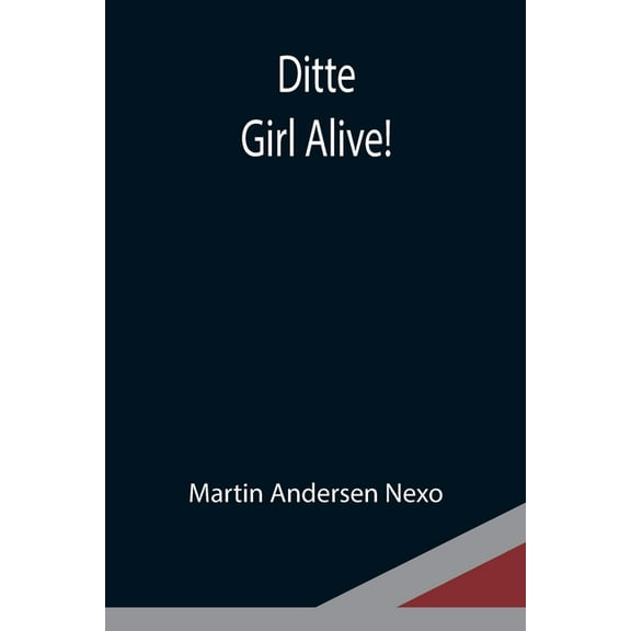 Ditte: Girl Alive!, (Paperback)
