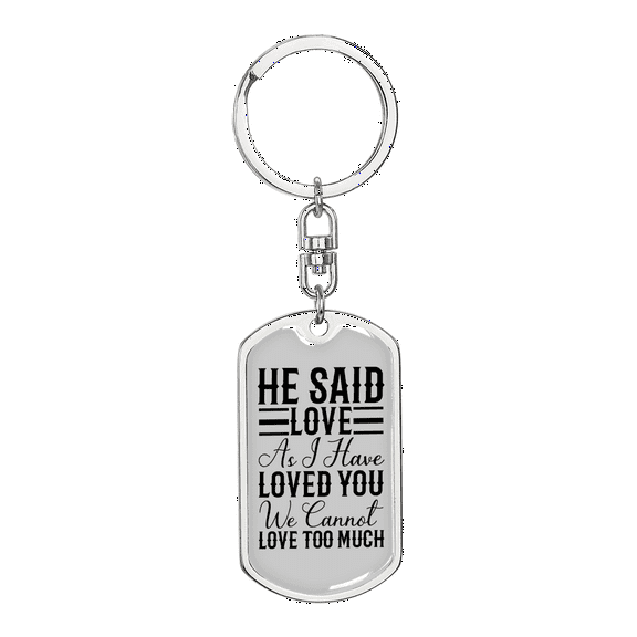 He Said Love Stainless Steel or 18k Gold Premium Swivel Dog Tag Keychain