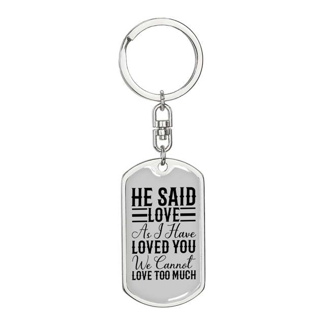 He Said Love Stainless Steel or 18k Gold Premium Swivel Dog Tag Keychain