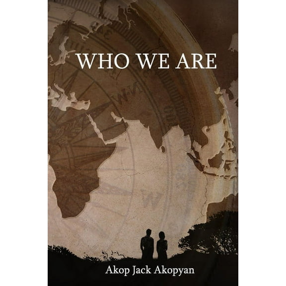 WHO WE ARE Paperback 1711777676 9781711777672 Akop Jack Akopyan, Akop Jack Akopyan