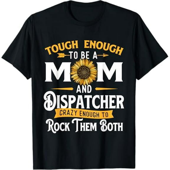 Premium model-Unisex-100% cotton-Tough Enough To Be A Mom - 911 Dispatcher First Responder T-Shirt