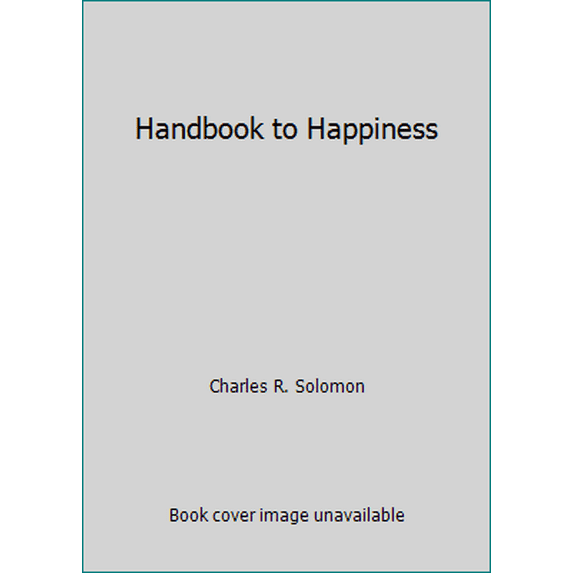 Pre-Owned Handbook to Happiness (Paperback) 0842312811 9780842312813
