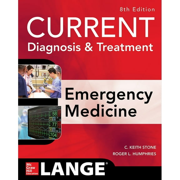 Current Diagnosis and Treatment Emergency Medicine, Eighth Edition, (Paperback)