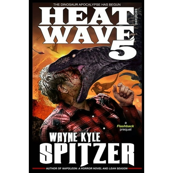 Dinosaur Apocalypse: Heat Wave 5: The Dinosaur Apocalypse Has Begun (Series #8) (Paperback)