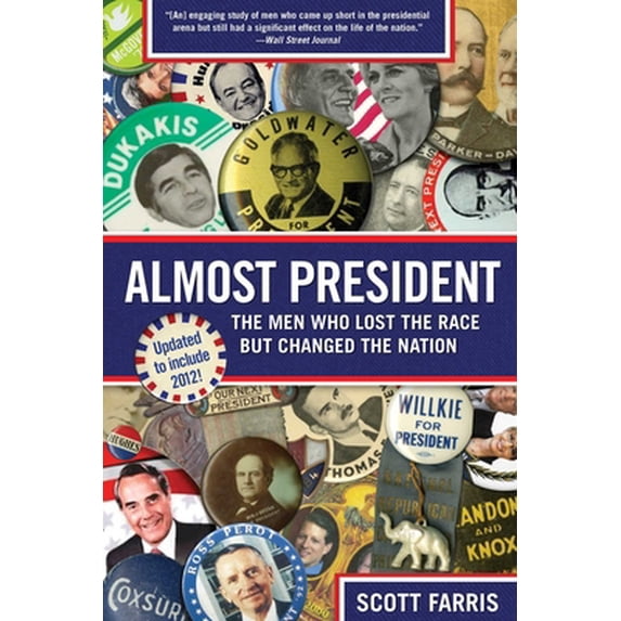 Pre-Owned Almost President: The Men Who Lost the Race But Changed the Nation (Paperback) 0762780967 9780762780969