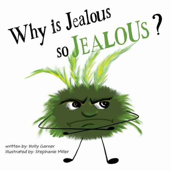 The Emotion Ensemble Why is Jeaous so Jealous?, Book 3, (Paperback)